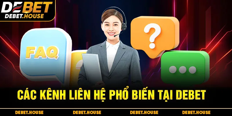 Các kênh liên hệ phổ biến tại DEBET