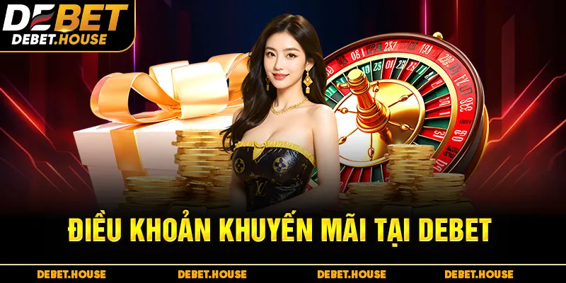 Điều khoản khuyến mãi tại DEBET