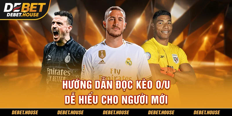 Hướng dẫn đọc kèo O/U dễ hiểu cho người mới