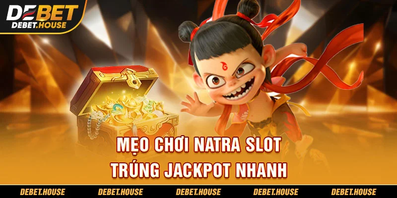 Mẹo chơi natra slot trúng jackpot nhanh